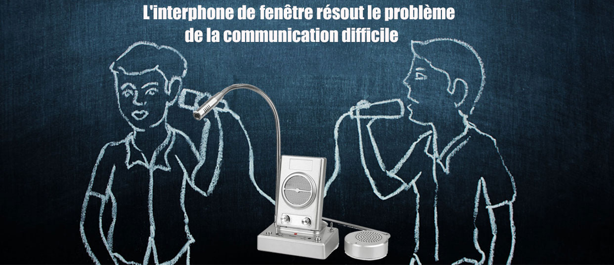 L'interphone de fenêtre résout le problème de la communication difficile