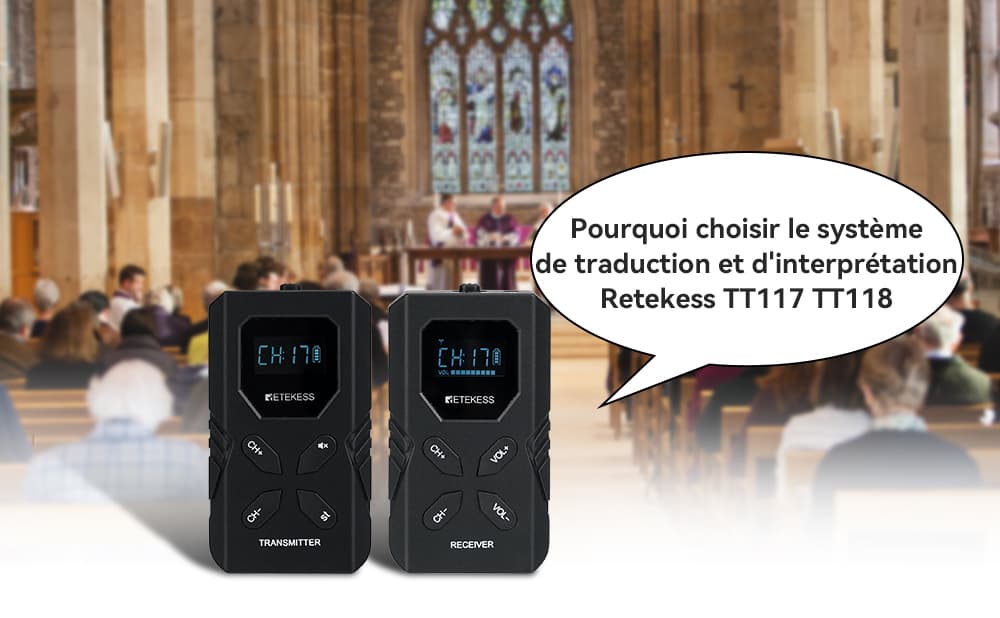 Pourquoi Choisir le Système de Traduction et D'interprétation Retekess TT117 TT118