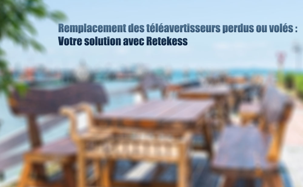 Remplacement des téléavertisseurs perdus ou volés : votre solution avec Retekess