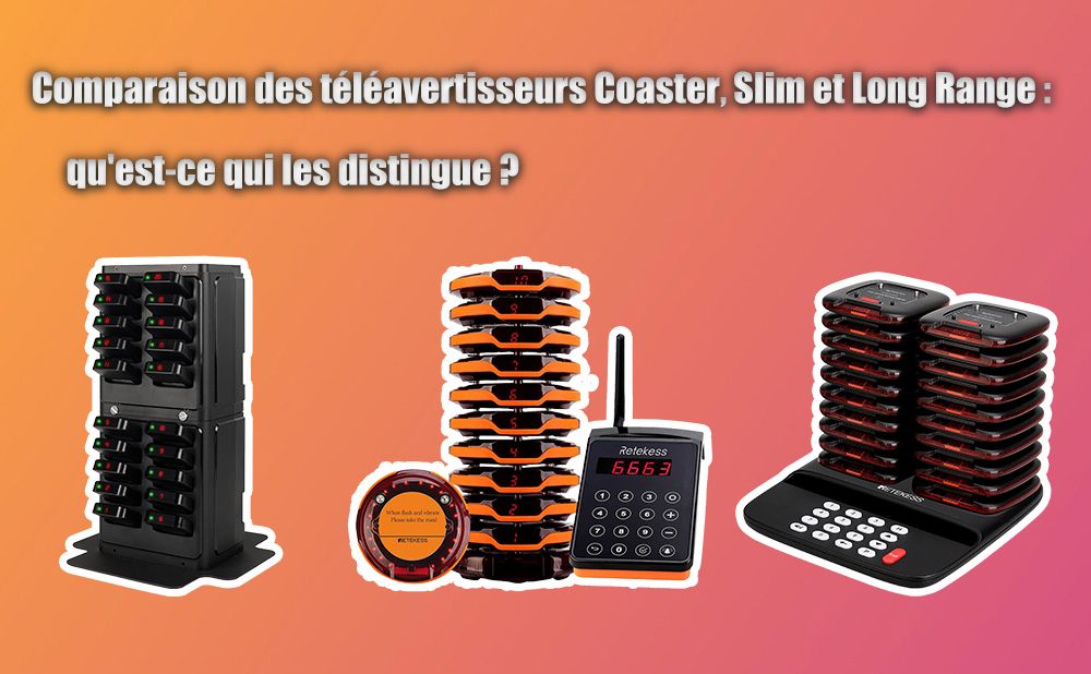 Comparaison des téléavertisseurs Coaster, Slim et Long Range : qu'est-ce qui les distingue ?